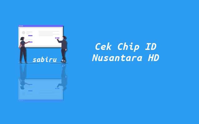 2 Cara Mengetahui Chip ID Nusantara HD Yang Mudah Cara Melihat Chip ID Nusantara HD