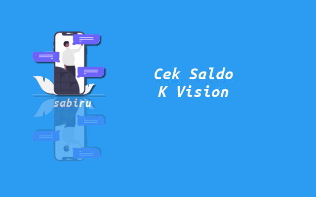 3 Cara Cek Saldo K Vision Yang Mudah Untuk Pemula Cara Mengecek Saldo K Vision