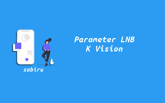 2 Cara Setting Frekuensi K Vision Pada Receiver Frekuensi LNB K Vision