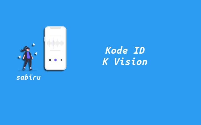 4 Cara Cek ID Pelanggan K Vision Yang Paling Mudah Nomor ID Pelanggan K Vision