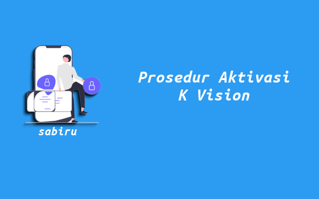 3 Cara Aktivasi Receiver K Vision Mudah dan Cepat Prosedur Aktivasi Receiver K Vision