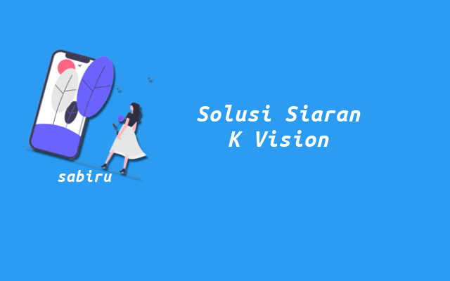 5 Solusi Receiver K Vision Tidak Ada Gambar Ampuh Siaran K Vision Tidak Ada Gambar