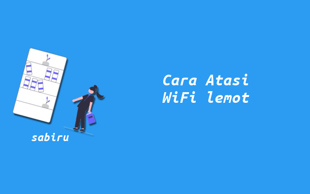 7 Cara Mengatasi WiFi First Media Lemot dan Ampuh Agar WiFi First Media Tidak Lemot
