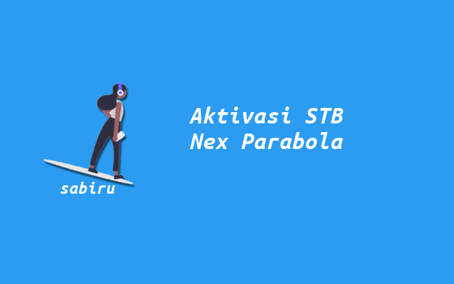 3 Cara Aktivasi Receiver Nex Parabola Untuk Pemula Aktivasi Receiver Nex Parabola