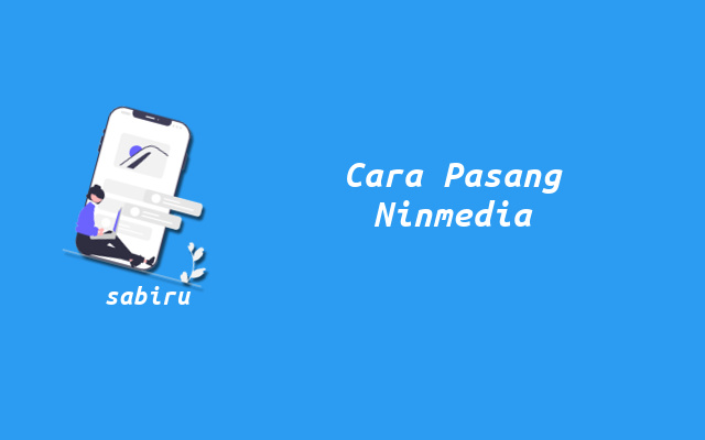 2 Cara Pasang Ninmedia Yang Mudah Untuk Pemula Cara Memasang Ninmedia
