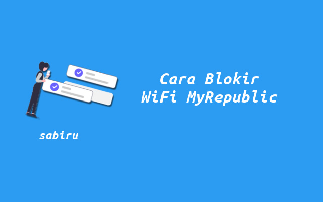 2 Cara Blokir Pengguna WiFi MyRepublic Yang Ampuh Cara Memblokir Pengguna WiFi MyRepublic