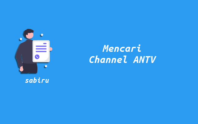 2 Nomor Frekuensi ANTV Terbaru Untuk Semua Satelit Cara Mencari Channel ANTV