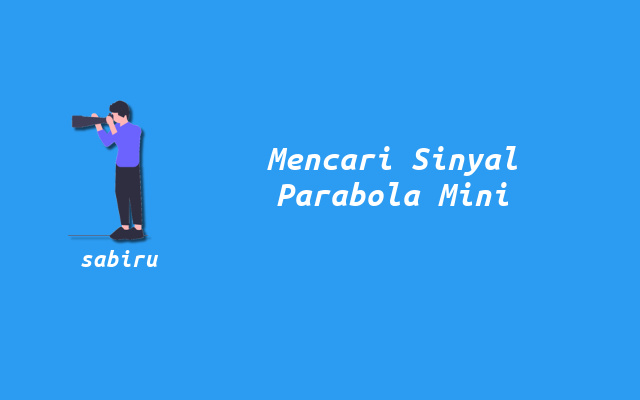 4 Cara Mencari Sinyal Parabola Mini Paling Mudah Cara Mencari Sinyal Parabola Mini