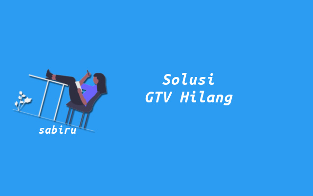 3 Cara Mengatasi Channel GTV Hilang Paling Ampuh Cara Mengatasi Saluran GTV Hilang