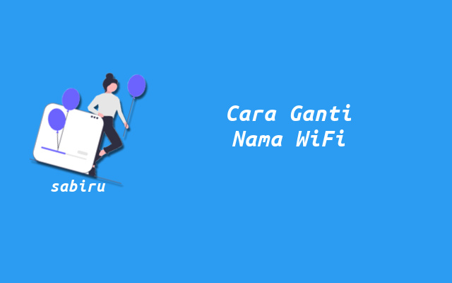 4 Cara Ganti Nama WiFi MyRepublic Mudah & Praktis Cara Mengganti Nama WiFi MyRepublic