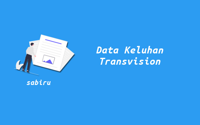 3 Keluhan Pelanggan Transvision Yang Umum Terjadi Keluhan Transvision