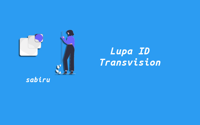 2 Cara Cek ID Pelanggan Transvision Paling Simpel Lupa ID Pelanggan Transvision