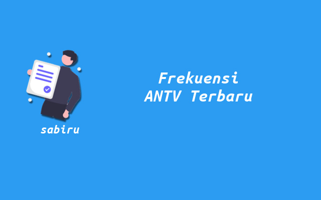 2 Nomor Frekuensi ANTV Terbaru Untuk Semua Satelit Nomor Frekuensi ANTV