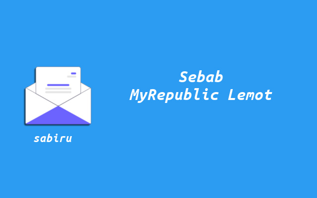 5 Cara Mengatasi WiFi MyRepublic Lemot Yang Ampuh Sebab Internet MyRepublic Lemot