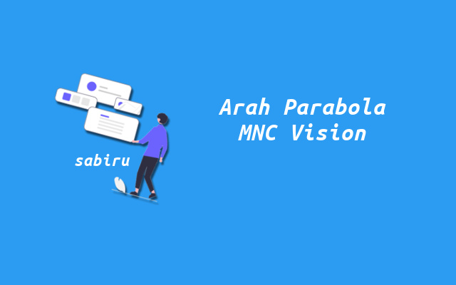 2 Cara Mengatur Arah Parabola MNC Vision Akurat Setting Arah Parabola MNC Vision