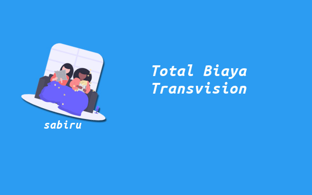 2 Estimasi Biaya Pasang Transvision Pertama Kali Total Biaya Transvision