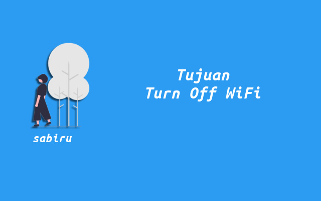 2 Cara Mematikan WiFi First Media Sesuai Prosedur Tujuan Mematikan WiFi First Media