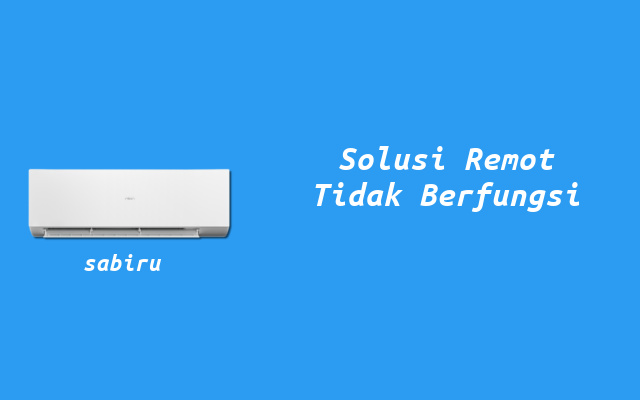 4 Cara Mengatasi Remote AC Aqua Tidak Berfungsi Cara Mengatasi Remote AC Aqua Tidak Berfungsi