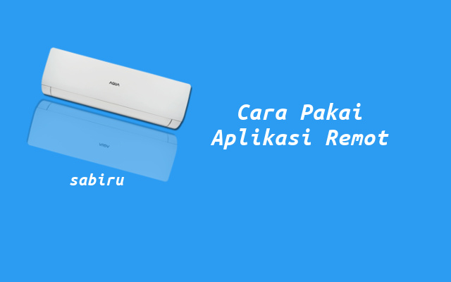2 Aplikasi Remote AC Aqua Yang Ampuh 100 Persen Cara Pairing Aplikasi Remote AC Aqua