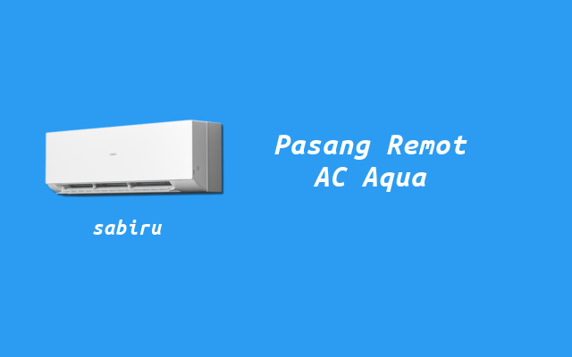 12 Item Fungsi Tombol Remote AC Aqua Yang Umum Cara Pasang Remote AC Aqua