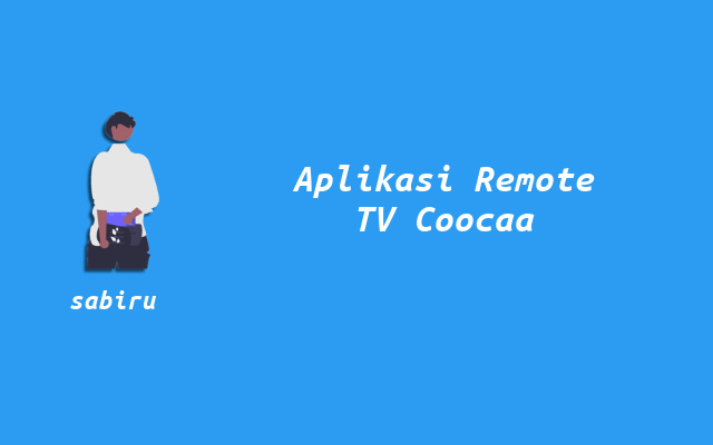 2 Aplikasi Remote TV Coocaaa Berfungsi 100 Persen Daftar Aplikasi Remot TV Coocaa