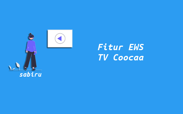 Data Kode EWS TV Coocaa Paling Akurat 100 Persen Fitur EWS TV Coocaa