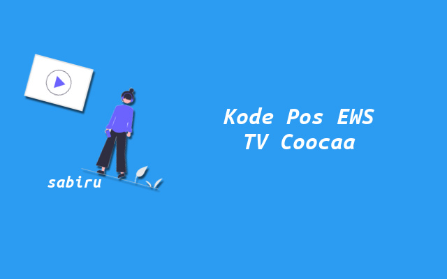 Data Kode EWS TV Coocaa Paling Akurat 100 Persen Kode Pos EWS TV Coocaa
