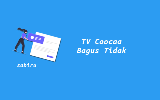 4 Item Review TV Coocaa Termasuk Bagus atau Tidak TV Coocaa Bagus Tidak