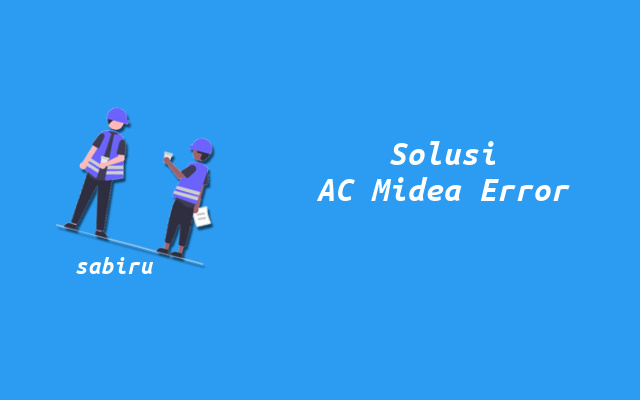 3 Cara Mengatasi AC Midea Error Yang Ampuh 100% Cara Mengatasi AC Midea Error