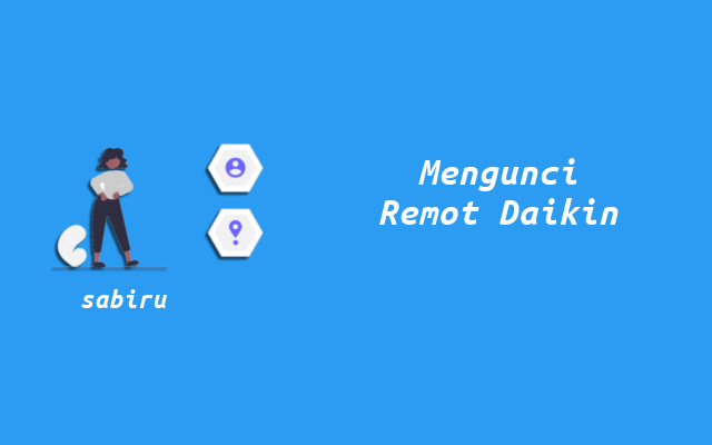 3 Cara Buka Remote AC Daikin Terkunci Ampuh 100% Cara Mengunci Remote AC Daikin
