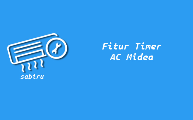 2 Cara Setting Timer AC Midea Yang Mudah & Ampuh Fitur Timer AC Midea