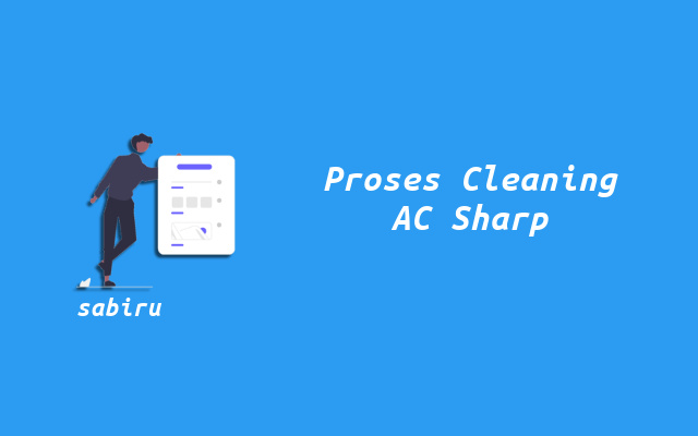 3 Cara Membersihkan AC Sharp Sendiri Tanpa Teknisi Proses Pembersihan AC Sharp
