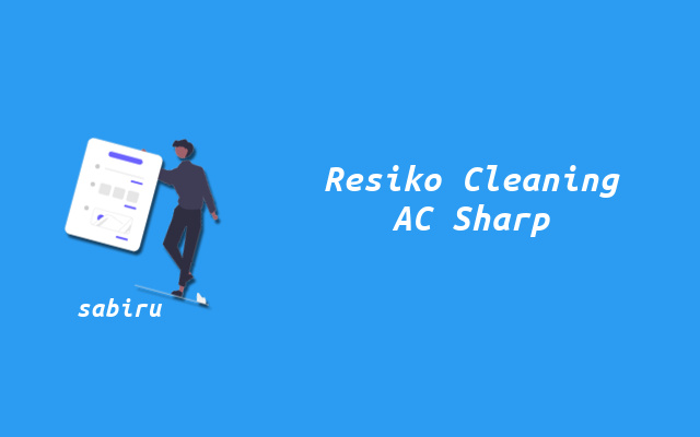 3 Cara Membersihkan AC Sharp Sendiri Tanpa Teknisi Resiko Membersihkan AC Sharp Sendiri