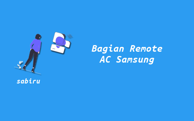 4 Cara Menggunakan Remote AC Samsung Yang Baik Bagian Remote AC Samsung