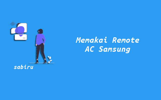 4 Cara Menggunakan Remote AC Samsung Yang Baik Cara Memakai Remote AC Samsung