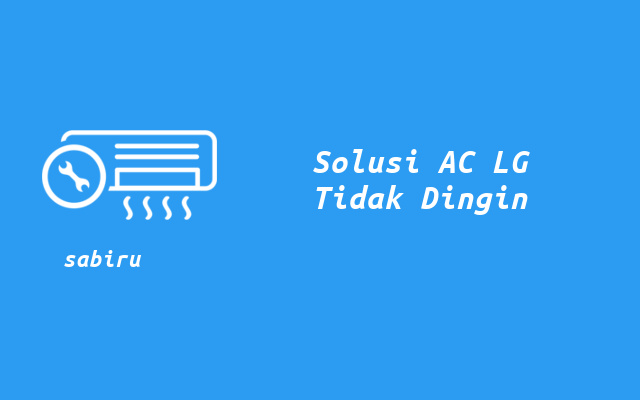4 Cara Mengatasi AC LG Tidak Dingin Paling Ampuh Cara Mengatasi AC LG Tidak Dingin