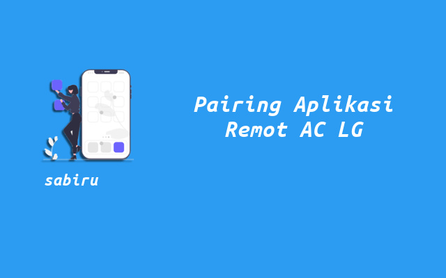 3 Aplikasi Remote AC LG Yang Berfungsi 100 Persen Pairing Aplikasi Remote AC LG