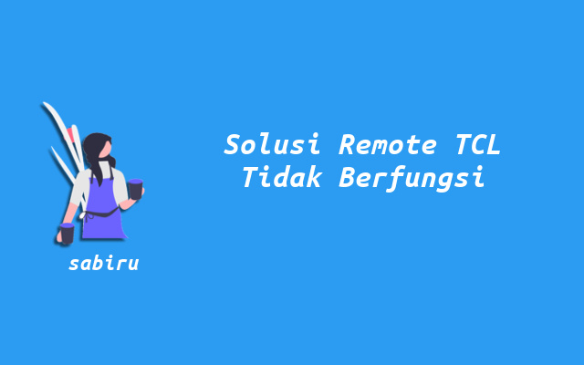 3 Cara Mengatasi Remote AC TCL Tidak Berfungsi Cara Mengatasi Remote AC TCL Tidak Berfungsi