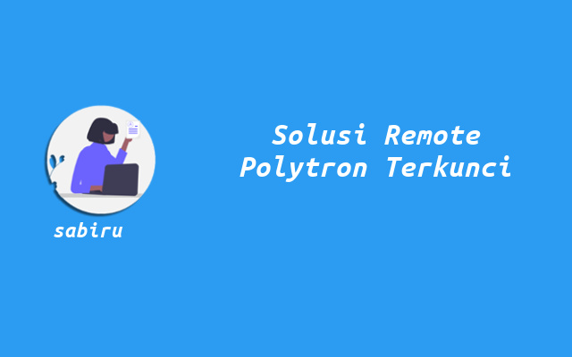 3 Solusi Remote AC Polytron Terkunci Yang Ampuh Solusi Remote AC Polytron Yang Terkunci
