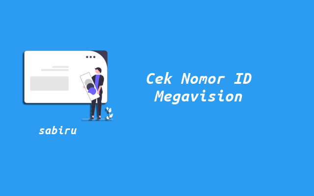 3 Cara Cek ID Pelanggan Megavision Mudah & Akurat Cara Cek ID Pelanggan Megavision