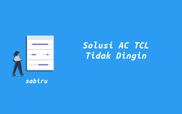 3 Cara Mengatasi AC TCL Tidak Dingin Paling Mudah Cara Mengatasi AC TCL Tidak Dingin