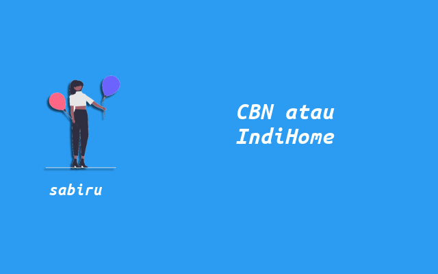 4 Analisa Review WiFi CBN vs IndiHome Yang Jujur Bagus WiFi CBN atau IndiHome