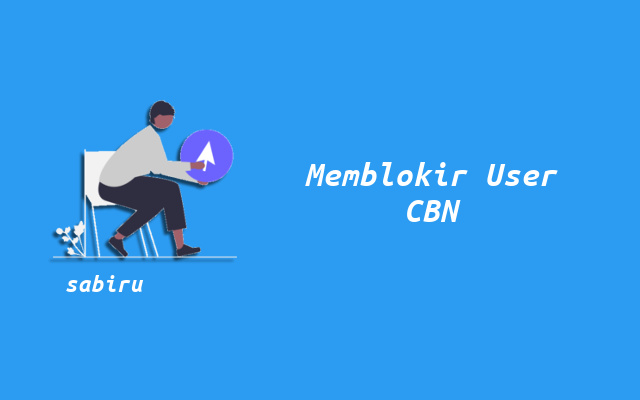 3 Cara Blokir Pengguna WiFi CBN Mudah dan Ampuh Cara Memblokir Pengguna WiFi CBN