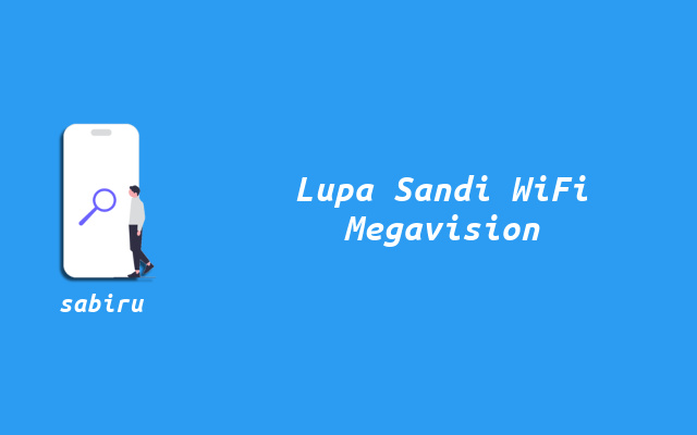 3 Solusi Lupa Password WiFi Megavision Yang Ampuh Cara Mengatasi Lupa Password WiFi Megavision