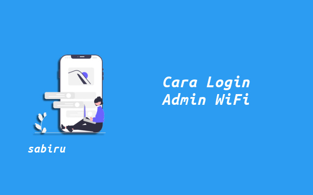 3 Cara Login WiFi Untuk Mengakses Sistem Router Cara Login Admin WiFi