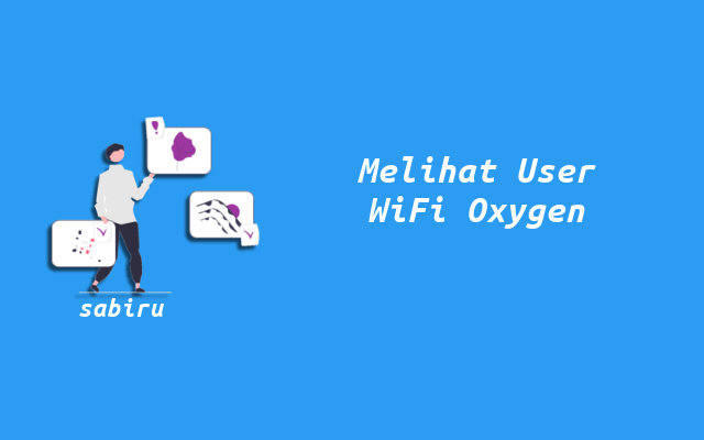 3 Cara Mengetahui Pengguna WiFi Oxygen Yang Aktif Cara Melihat Pengguna WiFi Oxygen