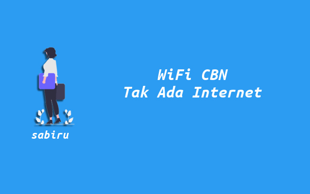 5 Cara Mengatasi WiFi CBN Tidak Ada Internet Cara Mengatasi CBN Tidak Ada Internet