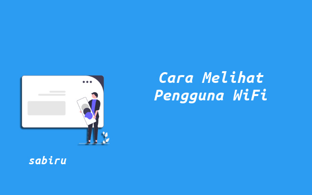 3 Cara Melihat Pengguna WiFi Yang Sedang Online Cara Mengetahui Pengguna WiFi