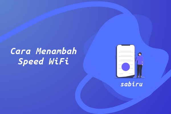 5 Cara Meningkatkan Kecepatan WiFi Yang Ampuh Cara Menambah Kecepatan WiFi