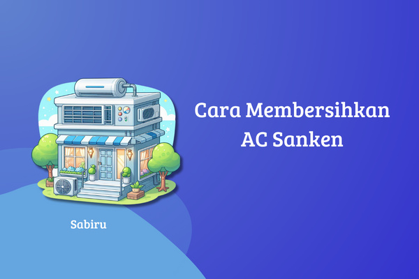 3 Cara Membersihkan AC Sanken Sendiri di Rumah Tutorial Membersihkan AC Sanken